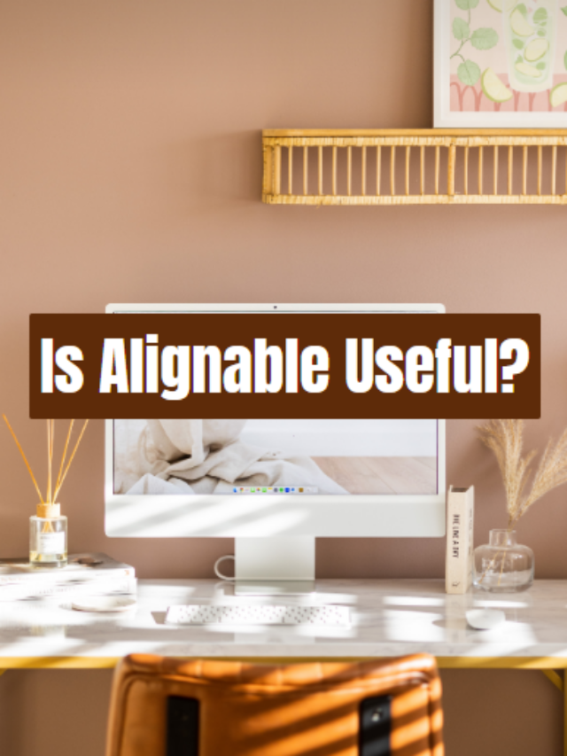Is Alignable Useful?