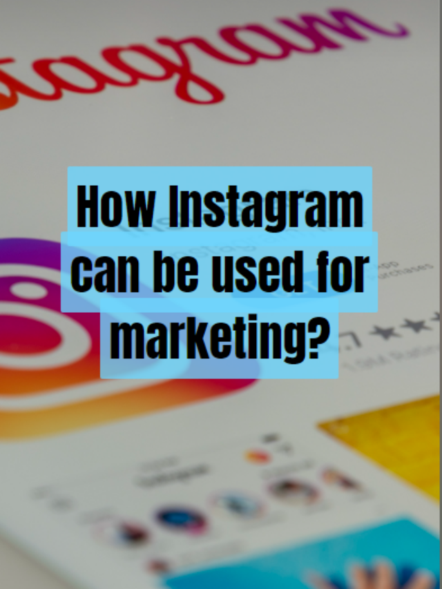 How Instagram can be used for marketing?