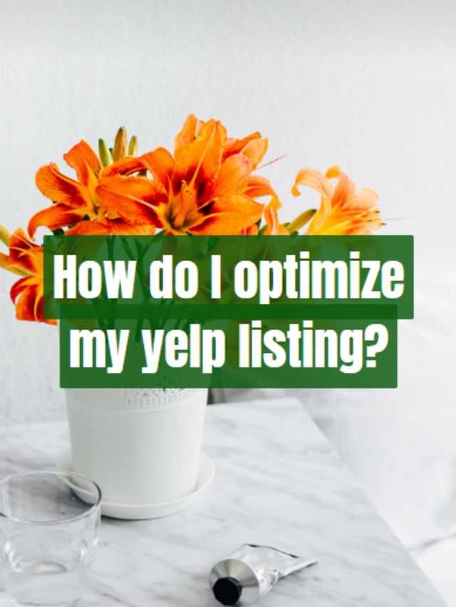 How do I optimize my yelp listing?