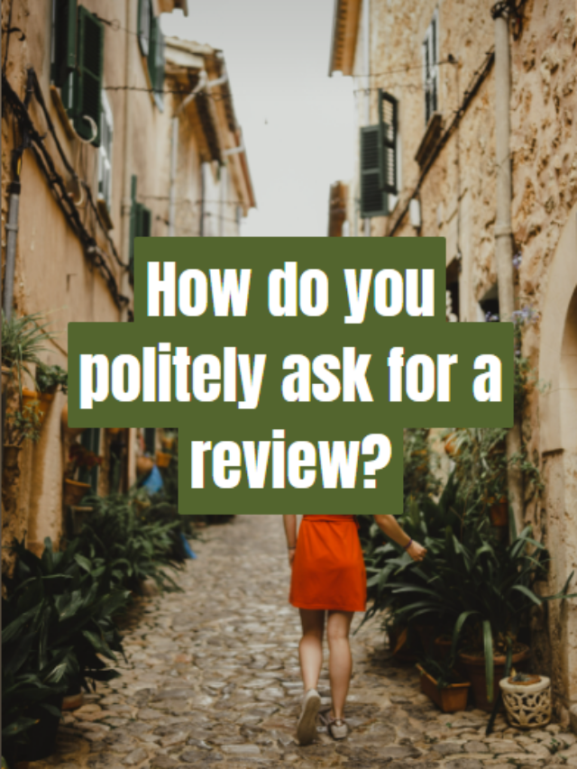 How do you politely ask for a review?