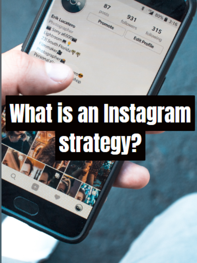 What is an Instagram strategy?
