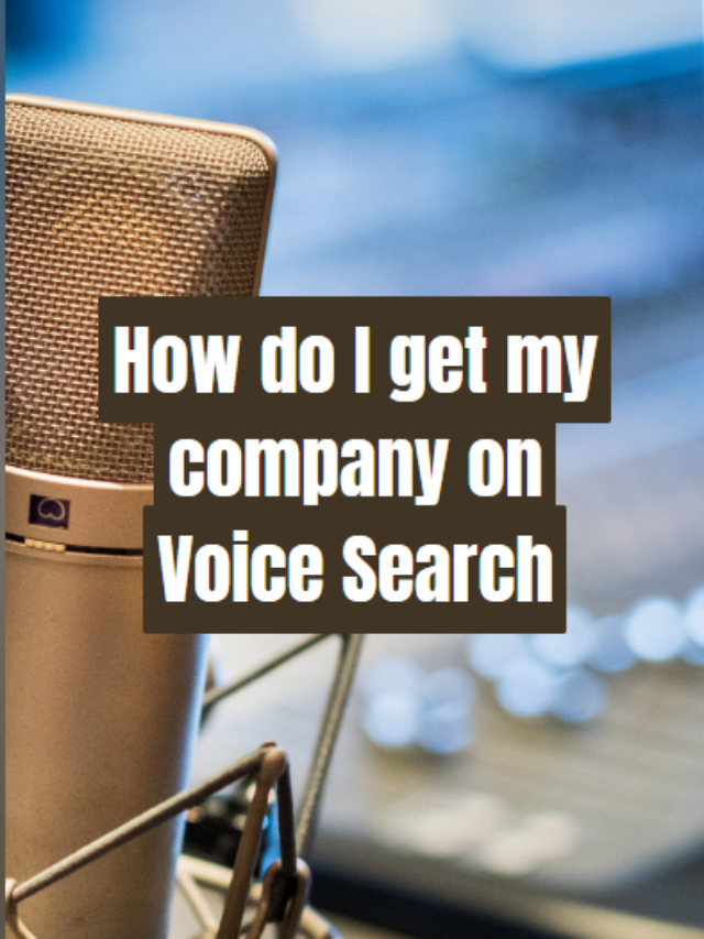 How do I get my company on Voice Search