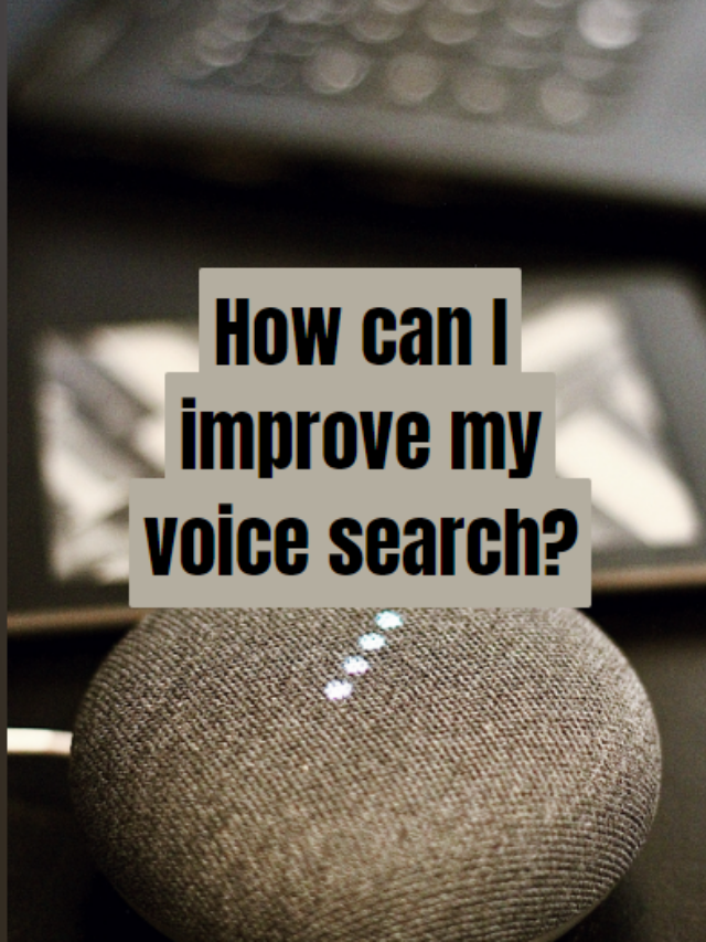 How can I improve my voice search?